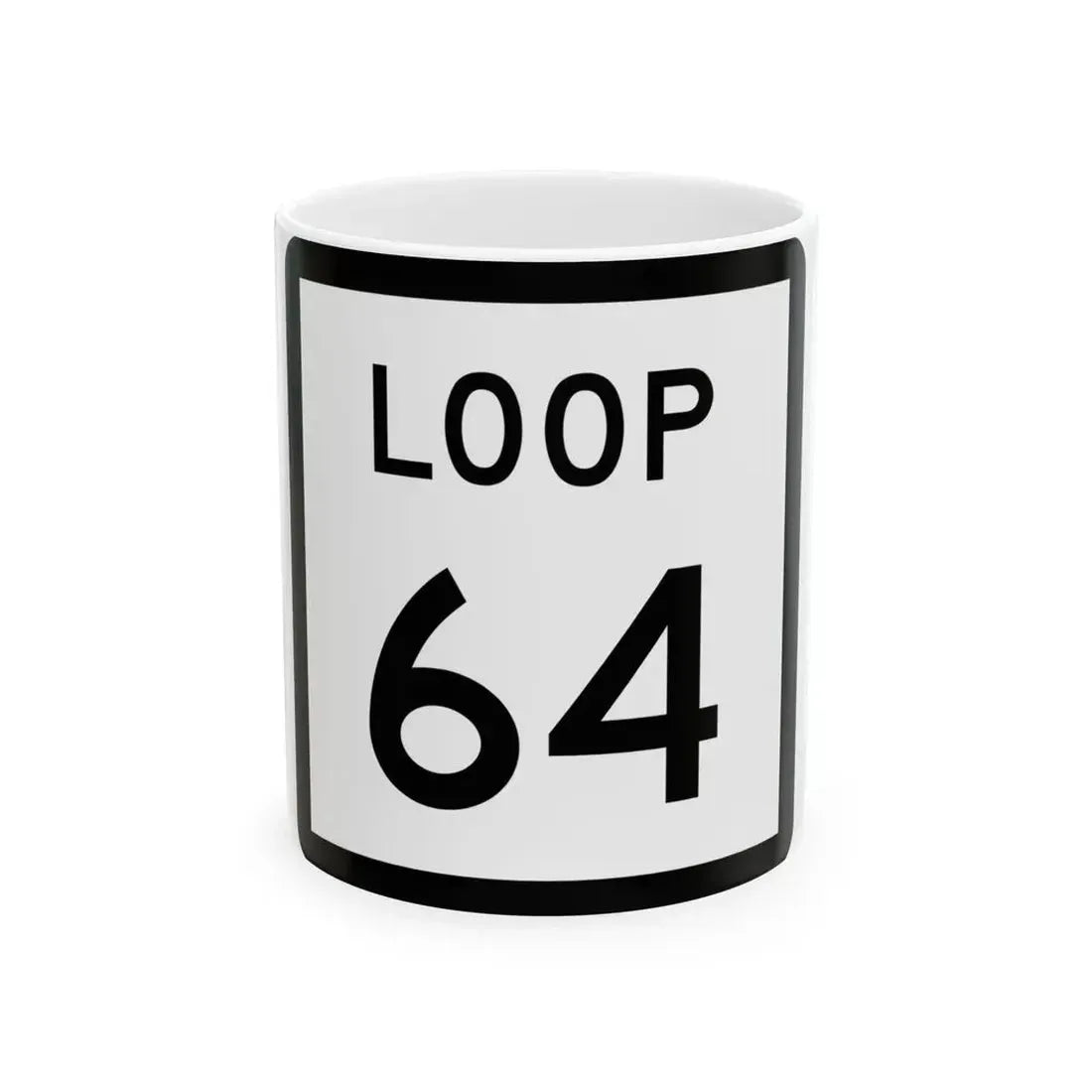 Texas Loop 64 (Texas) (Road Sign) White Coffee Mug 11oz - Go Mug Yourself