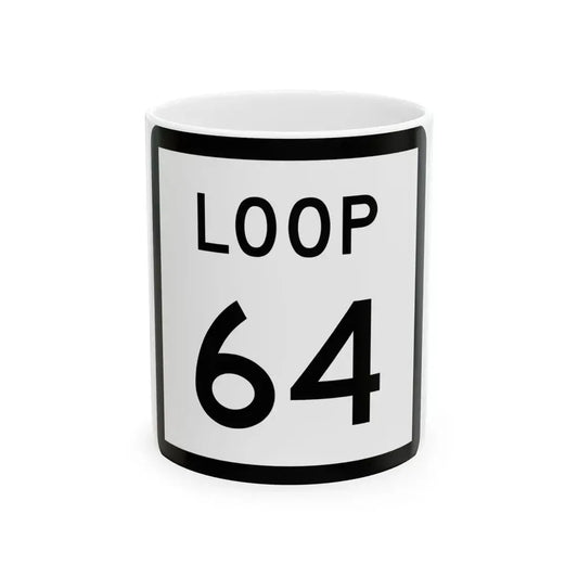 Texas Loop 64 (Texas) (Road Sign) White Coffee Mug 11oz - Go Mug Yourself