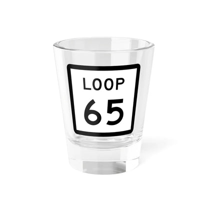 Texas Loop 65 (Texas) (Road Sign) Shot Glass 1.5oz 1.5oz - Go Mug Yourself