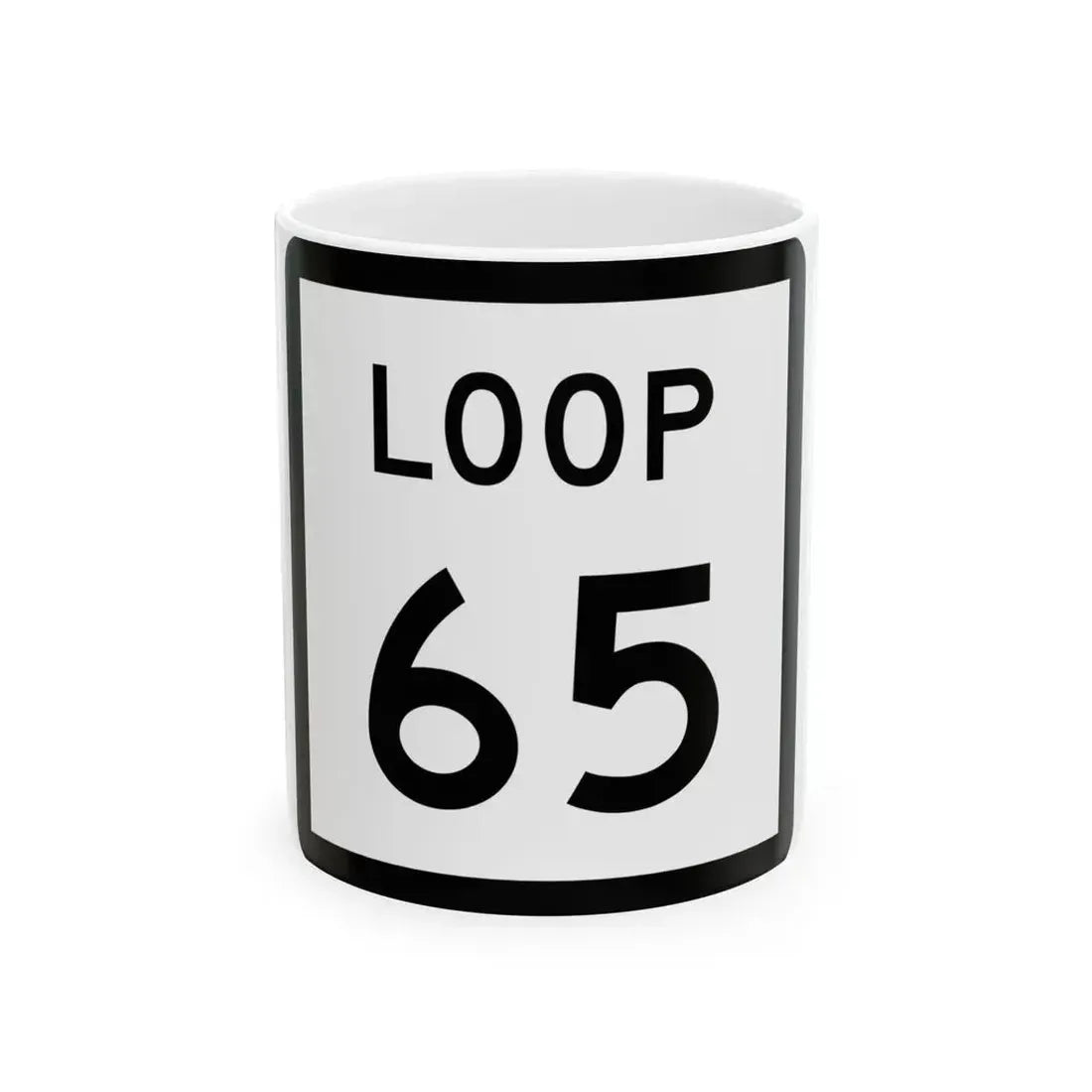 Texas Loop 65 (Texas) (Road Sign) White Coffee Mug 11oz - Go Mug Yourself