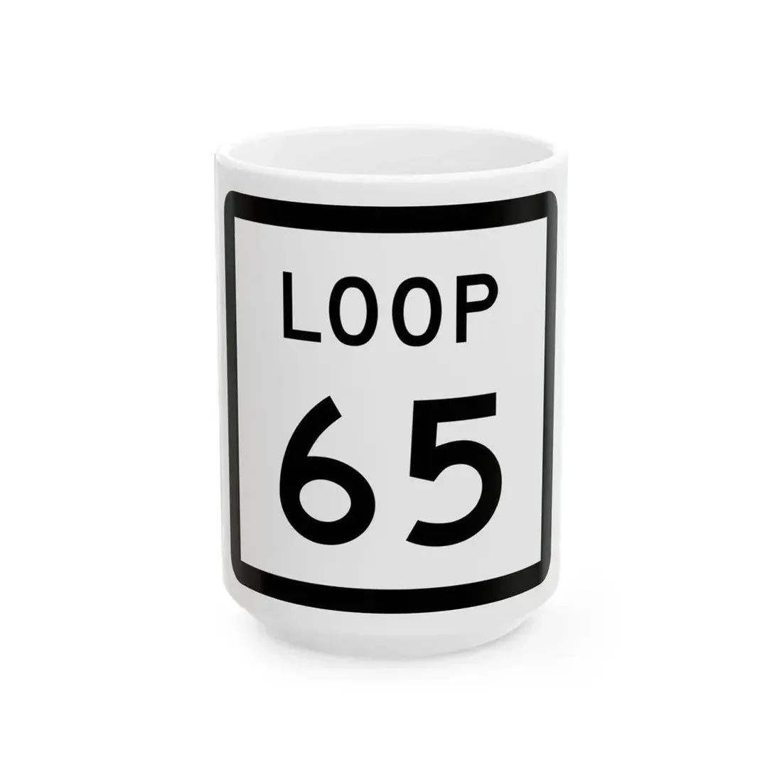 Texas Loop 65 (Texas) (Road Sign) White Coffee Mug 15oz - Go Mug Yourself