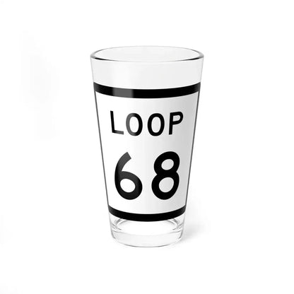 Texas Loop 68 (Texas) (Road Sign) Pint Glass 16oz 16oz - Go Mug Yourself