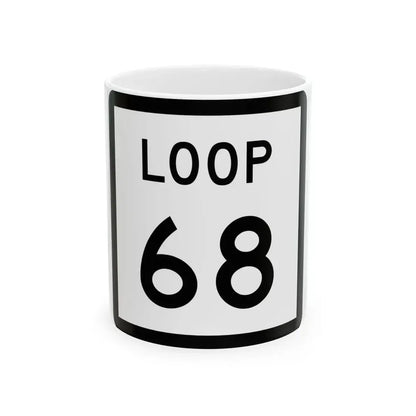 Texas Loop 68 (Texas) (Road Sign) White Coffee Mug 11oz - Go Mug Yourself