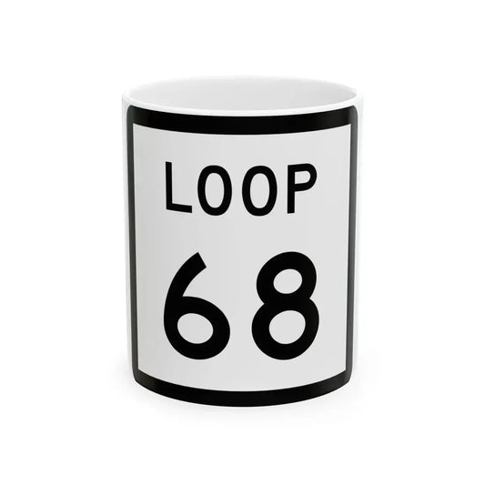 Texas Loop 68 (Texas) (Road Sign) White Coffee Mug 11oz - Go Mug Yourself