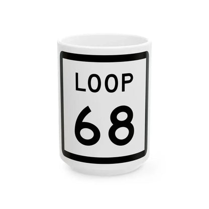 Texas Loop 68 (Texas) (Road Sign) White Coffee Mug 15oz - Go Mug Yourself