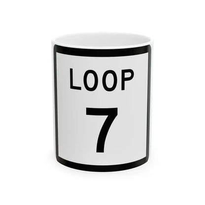 Texas Loop 7 (Texas) (Road Sign) White Coffee Mug 11oz - Go Mug Yourself