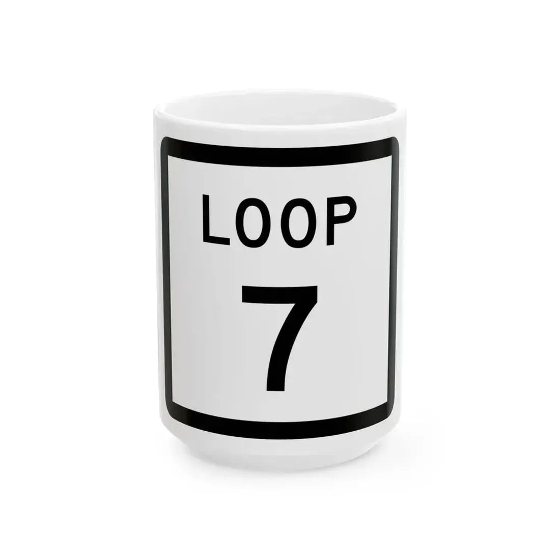 Texas Loop 7 (Texas) (Road Sign) White Coffee Mug 15oz - Go Mug Yourself