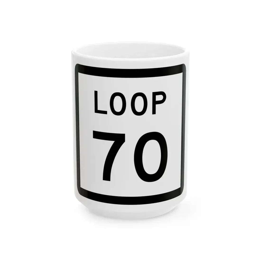 Texas Loop 70 (Texas) (Road Sign) White Coffee Mug 15oz - Go Mug Yourself