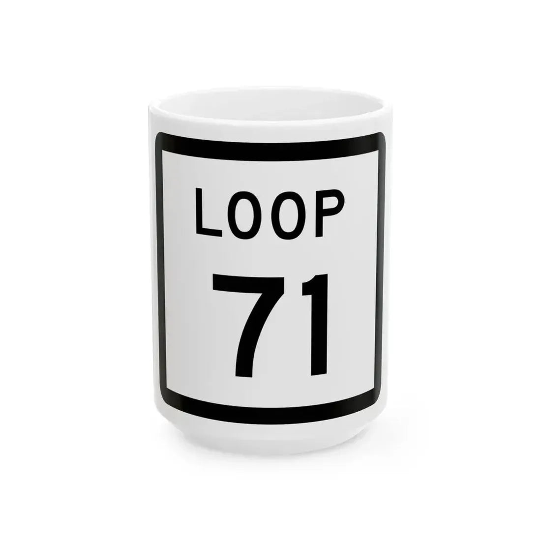 Texas Loop 71 (Texas) (Road Sign) White Coffee Mug 15oz - Go Mug Yourself