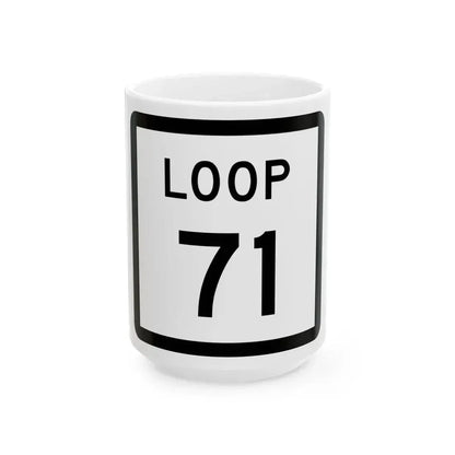 Texas Loop 71 (Texas) (Road Sign) White Coffee Mug 15oz - Go Mug Yourself