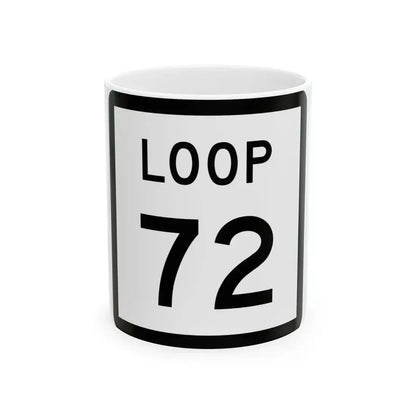 Texas Loop 72 (Texas) (Road Sign) White Coffee Mug 11oz - Go Mug Yourself