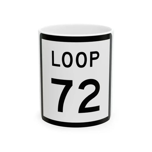 Texas Loop 72 (Texas) (Road Sign) White Coffee Mug 11oz - Go Mug Yourself