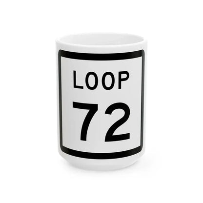 Texas Loop 72 (Texas) (Road Sign) White Coffee Mug 15oz - Go Mug Yourself