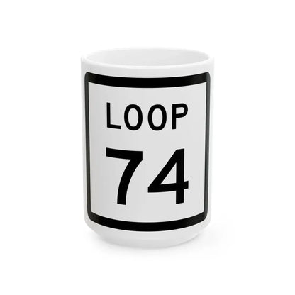 Texas Loop 74 (Texas) (Road Sign) White Coffee Mug 15oz - Go Mug Yourself