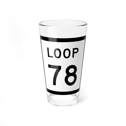 Texas Loop 78 (Texas) (Road Sign) Pint Glass 16oz 16oz - Go Mug Yourself