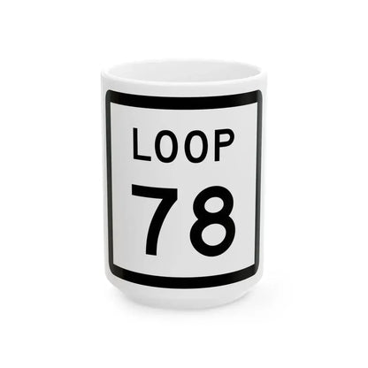 Texas Loop 78 (Texas) (Road Sign) White Coffee Mug 15oz - Go Mug Yourself