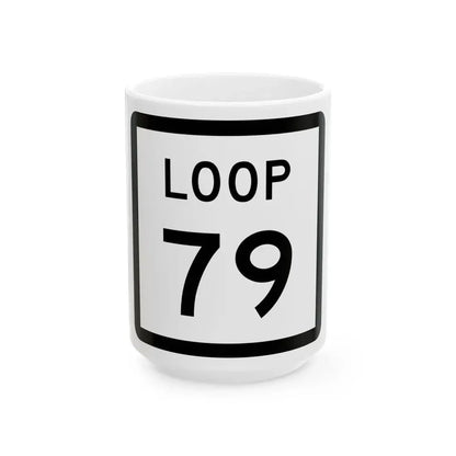 Texas Loop 79 (Texas) (Road Sign) White Coffee Mug 15oz - Go Mug Yourself