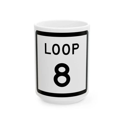 Texas Loop 8 (Texas) (Road Sign) White Coffee Mug 15oz - Go Mug Yourself