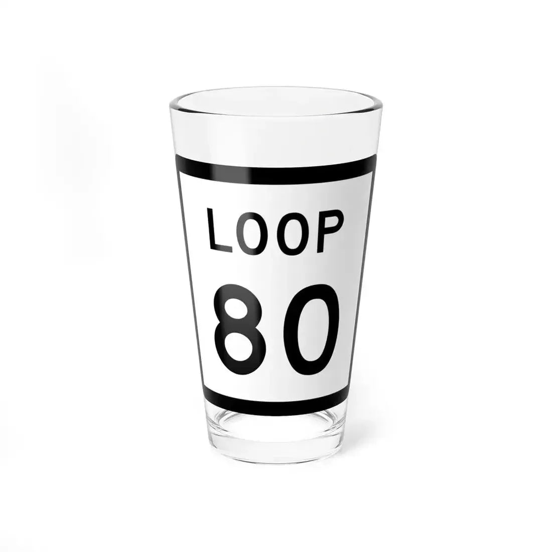 Texas Loop 80 (Texas) (Road Sign) Pint Glass 16oz 16oz - Go Mug Yourself