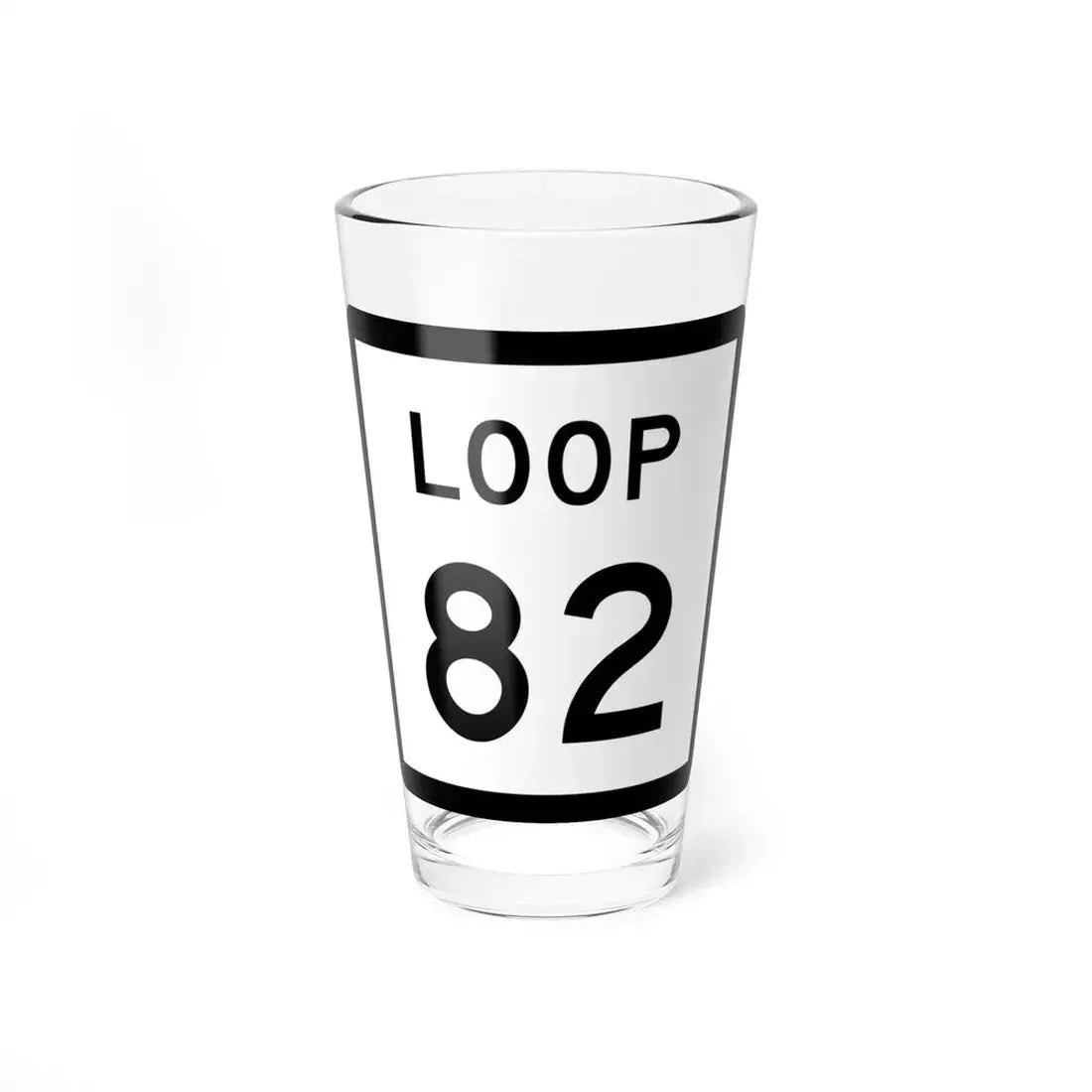 Texas Loop 82 (Texas) (Road Sign) Pint Glass 16oz 16oz - Go Mug Yourself