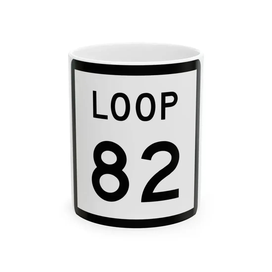 Texas Loop 82 (Texas) (Road Sign) White Coffee Mug 11oz - Go Mug Yourself