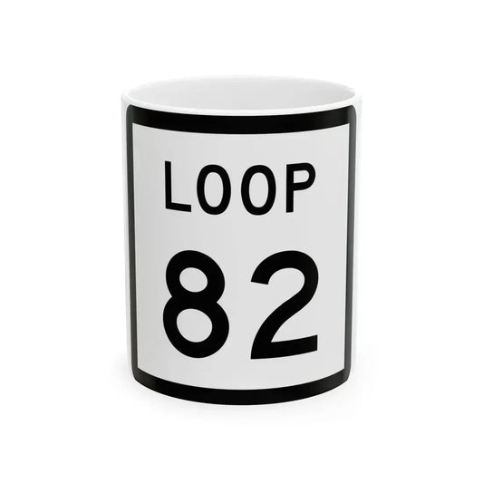Texas Loop 82 (Texas) (Road Sign) White Coffee Mug 11oz - Go Mug Yourself