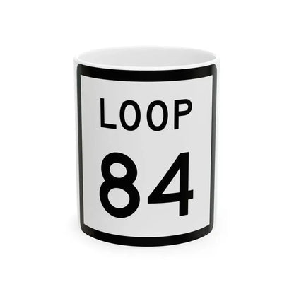 Texas Loop 84 (Texas) (Road Sign) White Coffee Mug 11oz - Go Mug Yourself