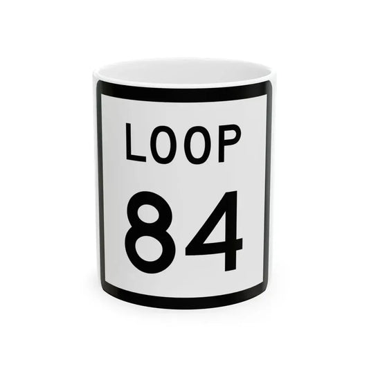 Texas Loop 84 (Texas) (Road Sign) White Coffee Mug 11oz - Go Mug Yourself