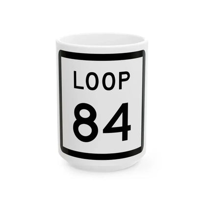 Texas Loop 84 (Texas) (Road Sign) White Coffee Mug 15oz - Go Mug Yourself
