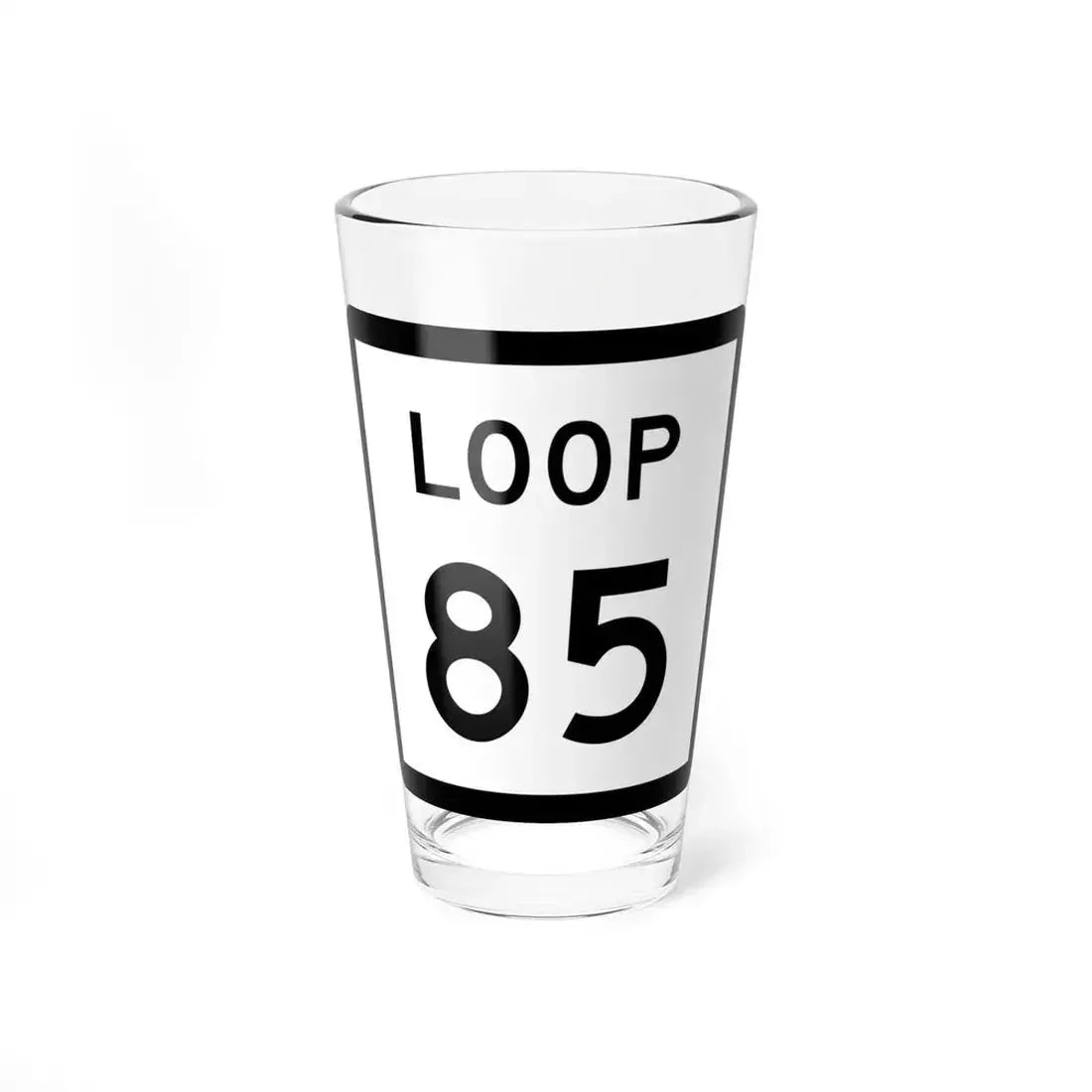 Texas Loop 85 (Texas) (Road Sign) Pint Glass 16oz 16oz - Go Mug Yourself