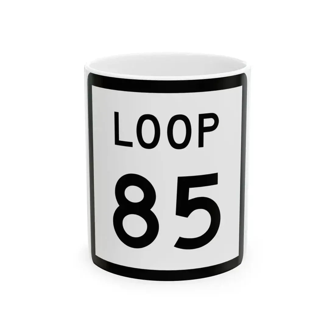 Texas Loop 85 (Texas) (Road Sign) White Coffee Mug 11oz - Go Mug Yourself