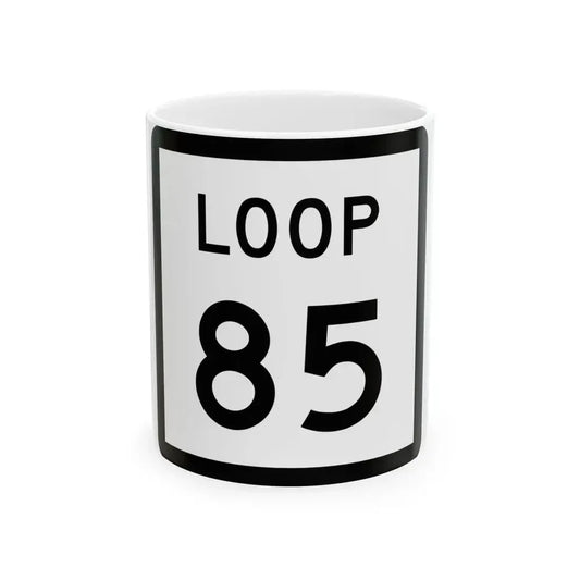 Texas Loop 85 (Texas) (Road Sign) White Coffee Mug 11oz - Go Mug Yourself