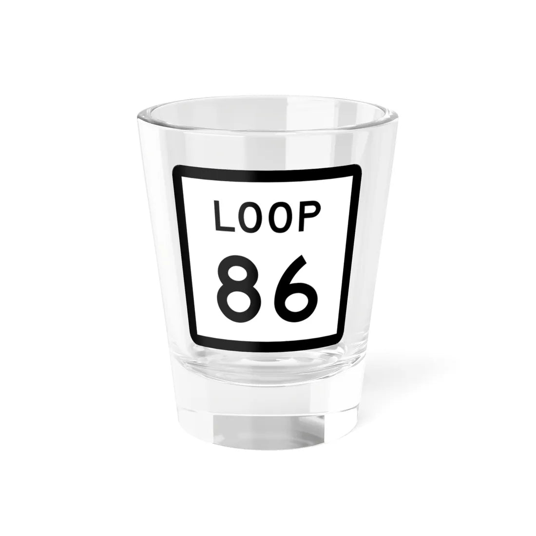 Texas Loop 86 (Texas) (Road Sign) Shot Glass 1.5oz 1.5oz - Go Mug Yourself