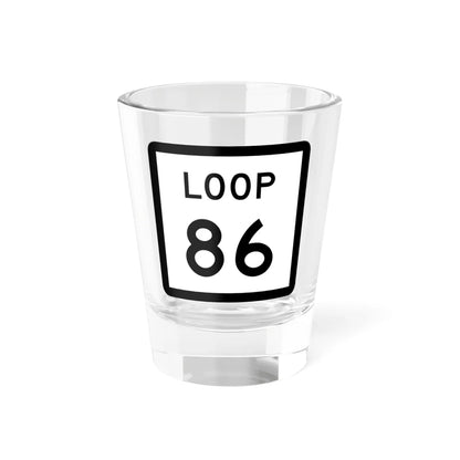 Texas Loop 86 (Texas) (Road Sign) Shot Glass 1.5oz 1.5oz - Go Mug Yourself