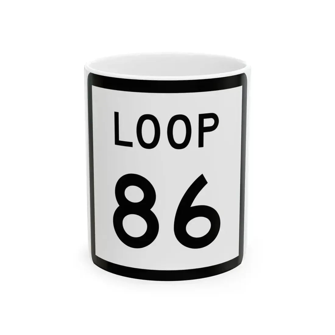 Texas Loop 86 (Texas) (Road Sign) White Coffee Mug 11oz - Go Mug Yourself