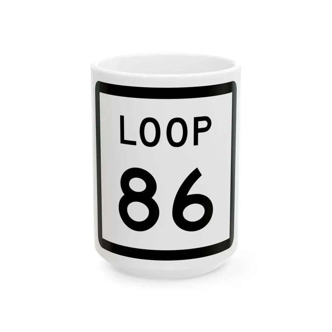 Texas Loop 86 (Texas) (Road Sign) White Coffee Mug 15oz - Go Mug Yourself