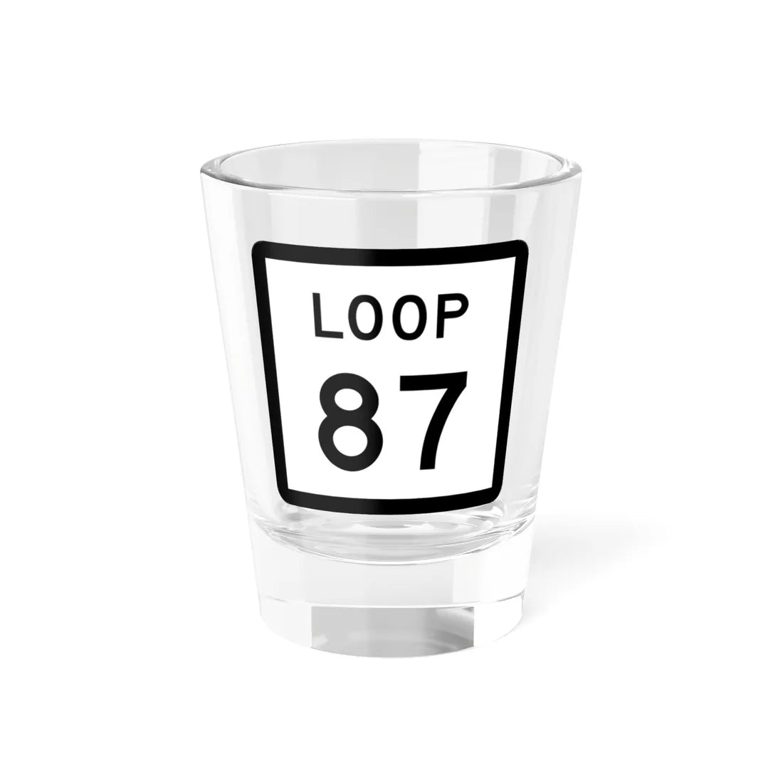 Texas Loop 87 (Texas) (Road Sign) Shot Glass 1.5oz 1.5oz - Go Mug Yourself