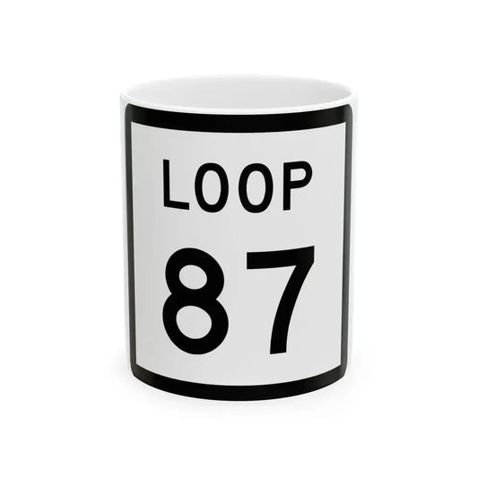 Texas Loop 87 (Texas) (Road Sign) White Coffee Mug 11oz - Go Mug Yourself