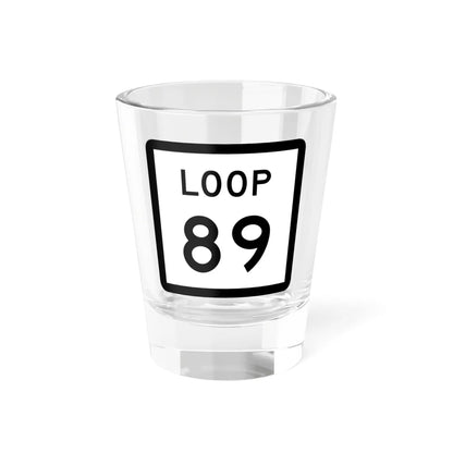 Texas Loop 89 (Texas) (Road Sign) Shot Glass 1.5oz 1.5oz - Go Mug Yourself