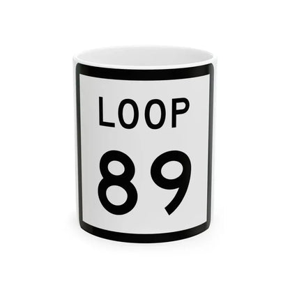 Texas Loop 89 (Texas) (Road Sign) White Coffee Mug 11oz - Go Mug Yourself