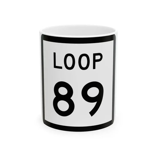 Texas Loop 89 (Texas) (Road Sign) White Coffee Mug 11oz - Go Mug Yourself