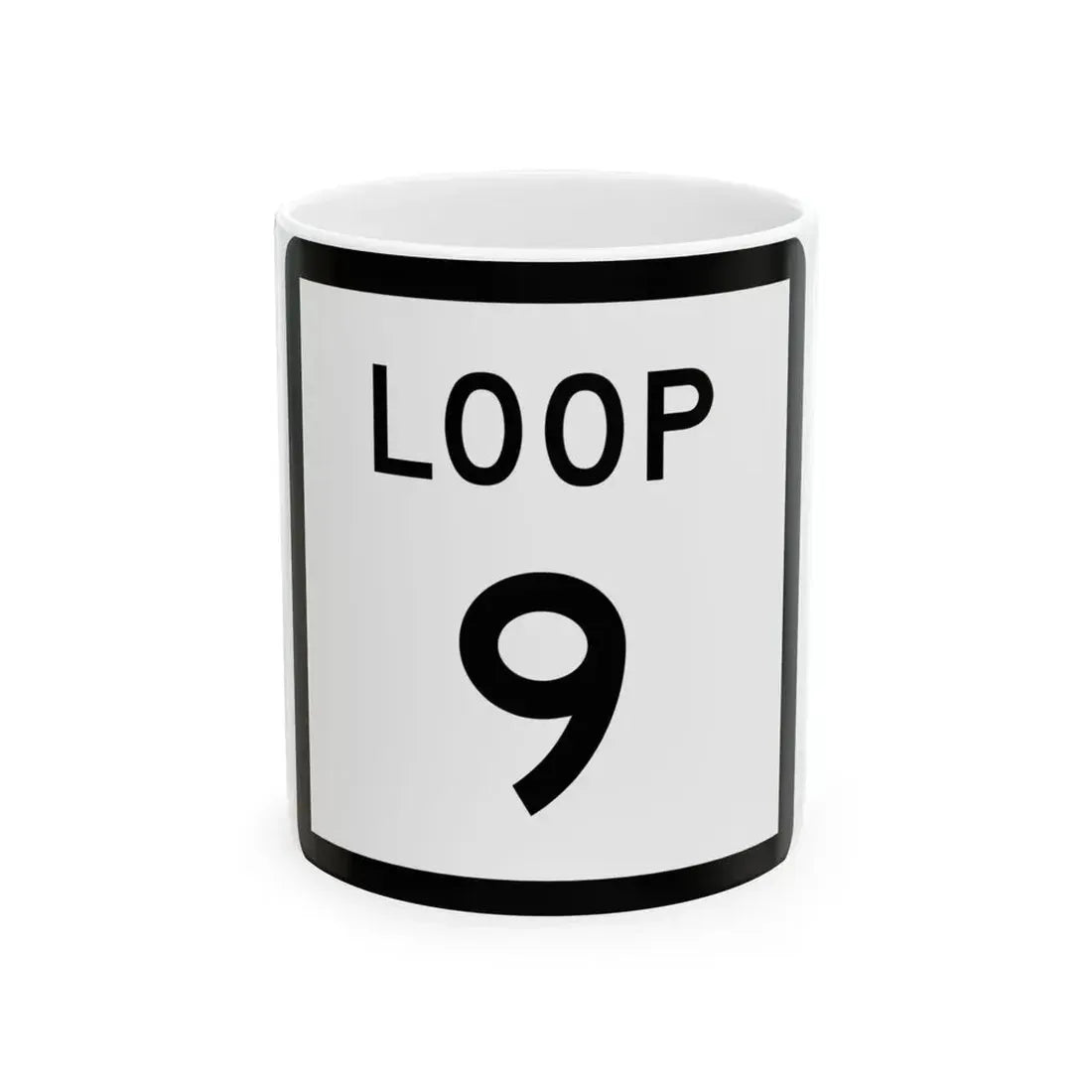 Texas Loop 9 (Texas) (Road Sign) White Coffee Mug 11oz - Go Mug Yourself