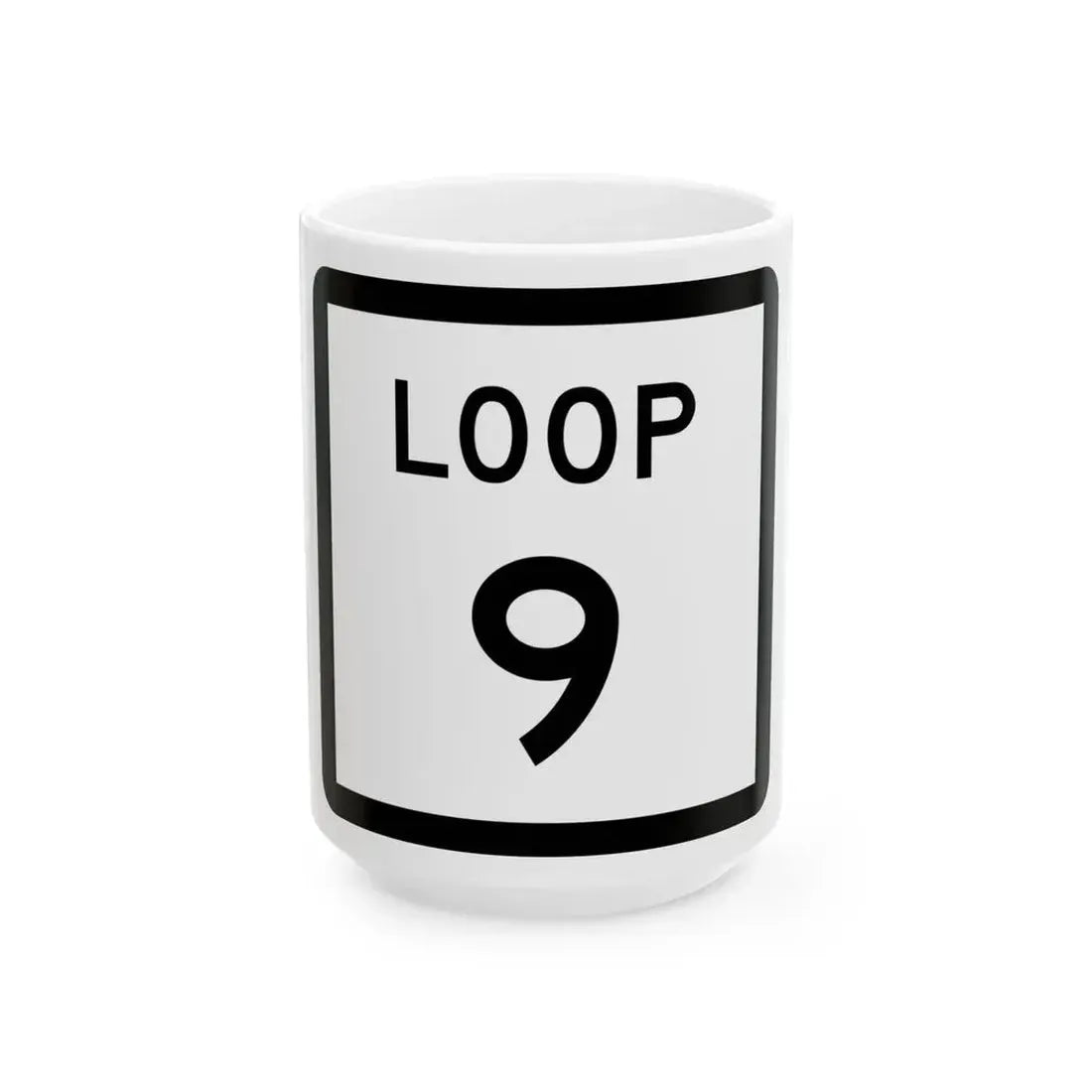 Texas Loop 9 (Texas) (Road Sign) White Coffee Mug 15oz - Go Mug Yourself