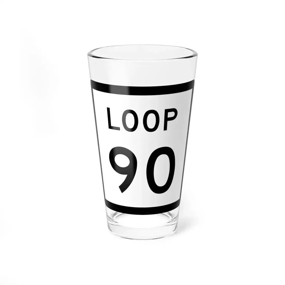 Texas Loop 90 (Texas) (Road Sign) Pint Glass 16oz 16oz - Go Mug Yourself