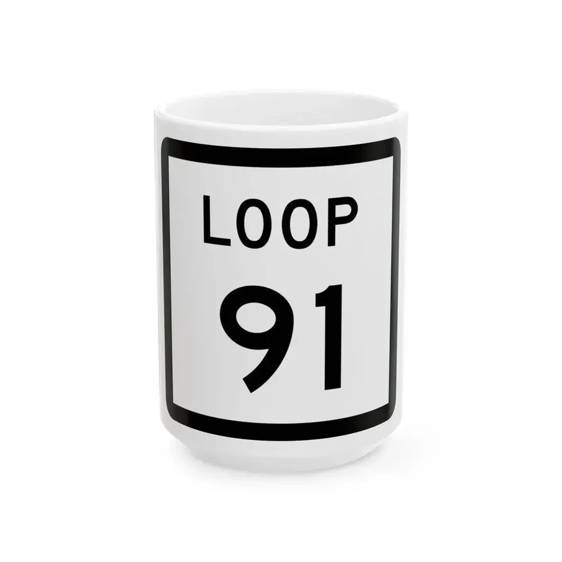 Texas Loop 91 (Texas) (Road Sign) White Coffee Mug 15oz - Go Mug Yourself