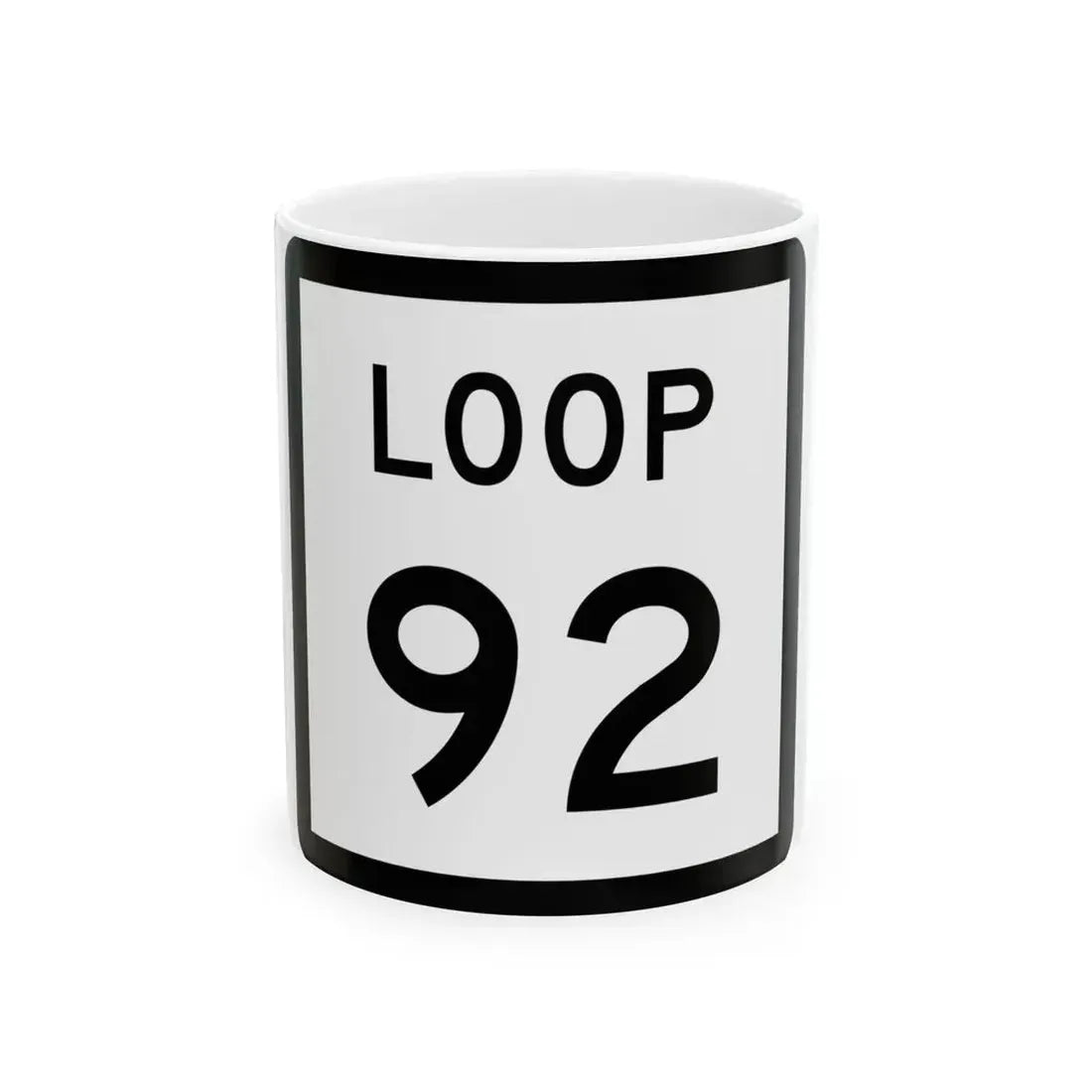Texas Loop 92 (Texas) (Road Sign) White Coffee Mug 11oz - Go Mug Yourself