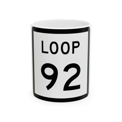 Texas Loop 92 (Texas) (Road Sign) White Coffee Mug 11oz - Go Mug Yourself