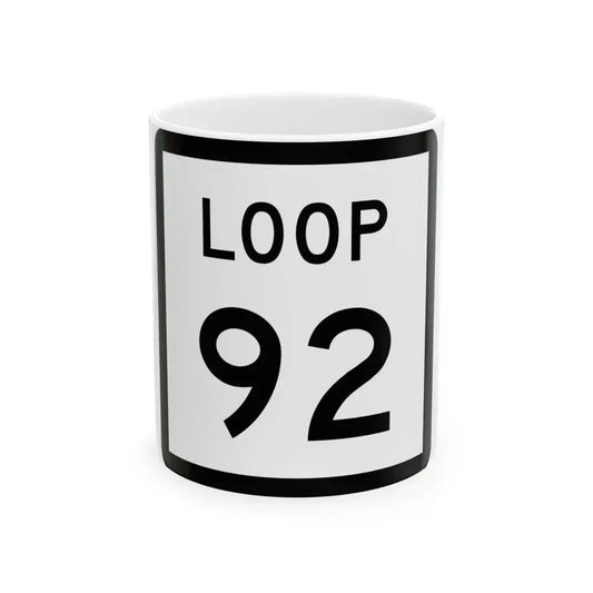 Texas Loop 92 (Texas) (Road Sign) White Coffee Mug 11oz - Go Mug Yourself