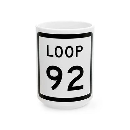 Texas Loop 92 (Texas) (Road Sign) White Coffee Mug 15oz - Go Mug Yourself