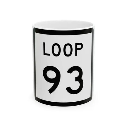 Texas Loop 93 (Texas) (Road Sign) White Coffee Mug 11oz - Go Mug Yourself